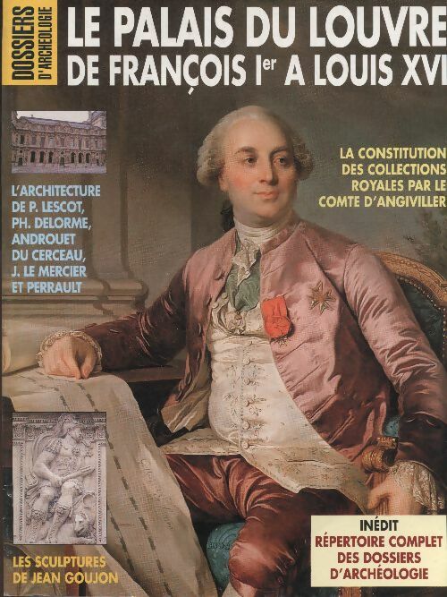 Livrenpoche : Les dossiers d'archéologie n°207 : Le palais du Louvre de François 1er à Louis XVI - Collectif - Livre