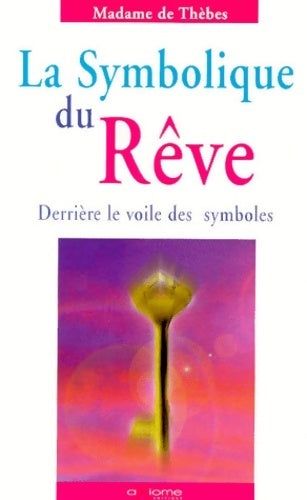 Livrenpoche : La symbolique du rêve - Madame De Thèbes - Livre