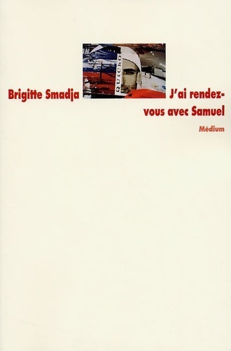 Livrenpoche : J'ai rendez-vous avec Samuel - Brigitte Smadja - Livre