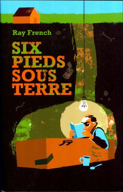 Six pieds sous terre - Ray French -  France Loisirs GF - Livre