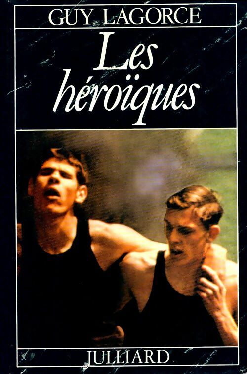 Livrenpoche : Les héroïques - Guy Lagorce - Livre