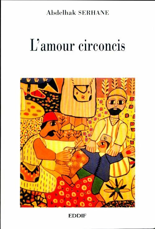 Livrenpoche : L'amour circoncis - Abdelhak Serhane - Livre