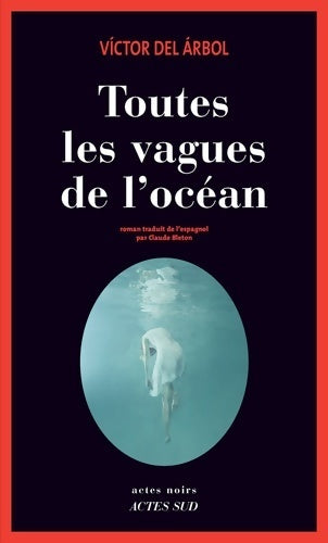 Livrenpoche : Toutes les vagues de l'océan - Victor Del Arbol - Livre