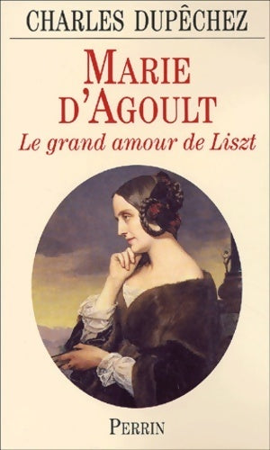 Marie d'Agoult - Charles Dupêchez - Livre