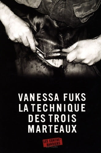 Livrenpoche : La technique des trois marteaux - Vanessa Fuks - Livre