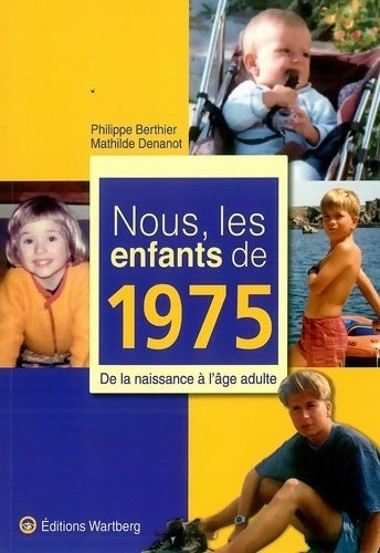 Livrenpoche : Nous, les enfants de 1975. De la naissance à l'âge adulte - Berthier P. - Livre