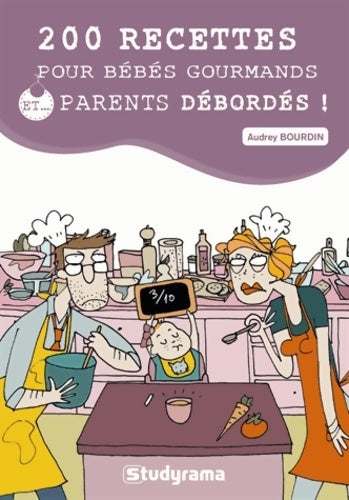 Livrenpoche : 200 recettes pour bébés gourmands et parents débordés ! - Audrey Bourdin - Livre
