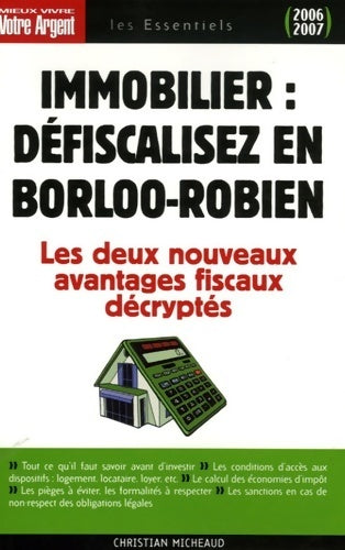 Livrenpoche : Immobilier : Défiscalisez en Borloo-Robien 2006-2007 - Christian Micheaud - Livre