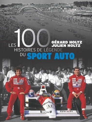 Livrenpoche : Les 100 histoires de légende du sport auto - Gérard Holtz - Livre
