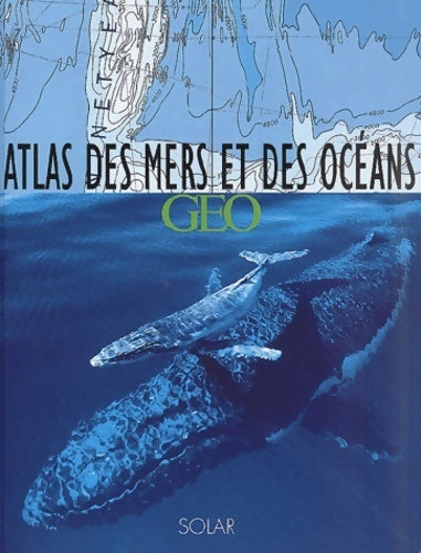 Atlas des mers et des océans - Collectif -  Solar GF - Livre