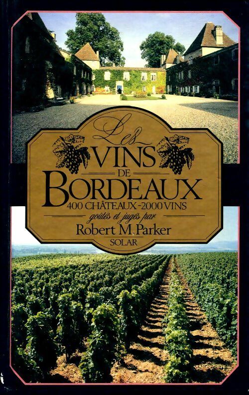 Les vins de Bordeaux - Robert M. Parker -  Solar GF - Livre
