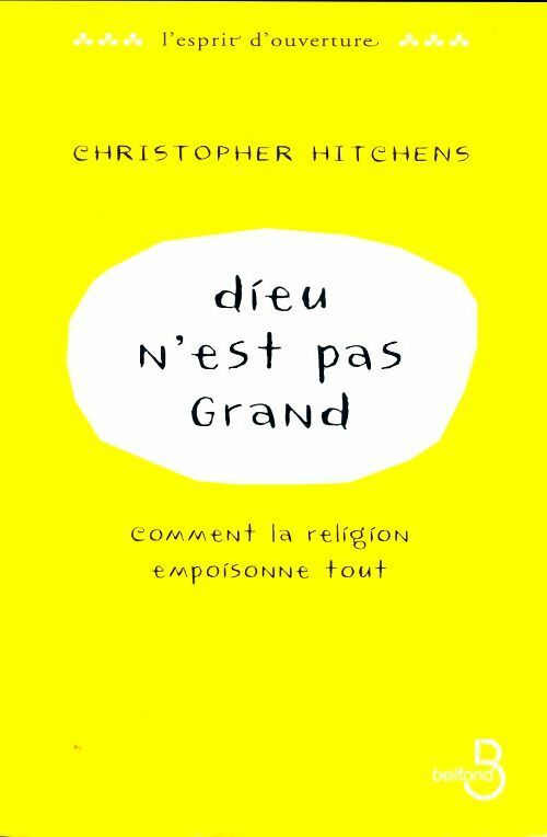 Livrenpoche : Dieu n'est pas grand. Comment la religion empoisonne tout - Christopher Hitchens - Livre