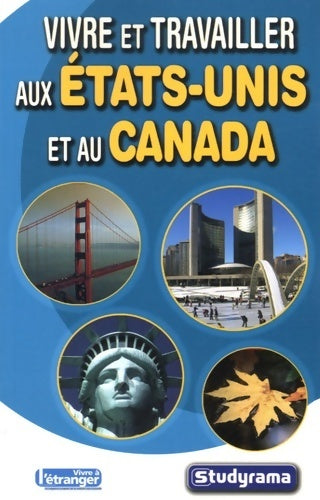 Livrenpoche : Vivre et travailler aux Etats-unis et au Canada - Collectif - Livre