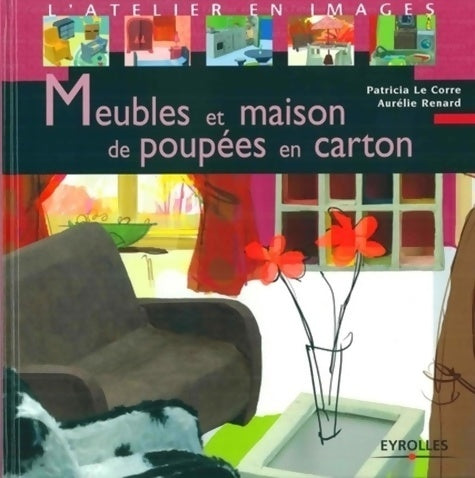 Livrenpoche : Meubles et maison de poupées en carton - Patricia Le Corre - Livre