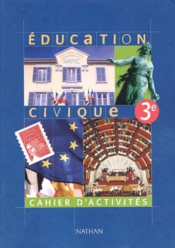 Livrenpoche : Éducation civique 3e. Cahier d'activités - Anne-Marie Hazard-Tourillon - Livre