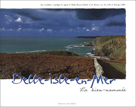 Belle-Isle-en-Mer : La bien nommée - Collectif -  Chêne GF - Livre
