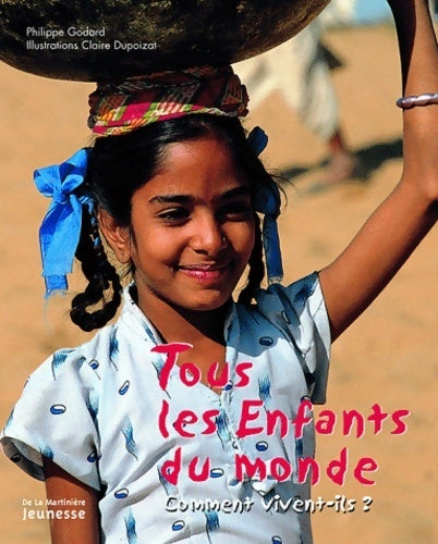 Livrenpoche : Tous les enfants du monde. Comment vivent-ils ? - Philippe Godard - Livre