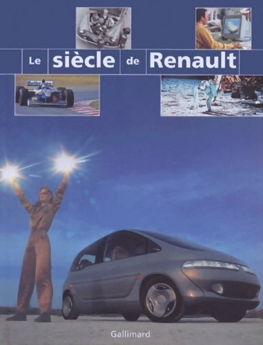 Le siècle de Renault - Collectif -  Gallimard GF - Livre