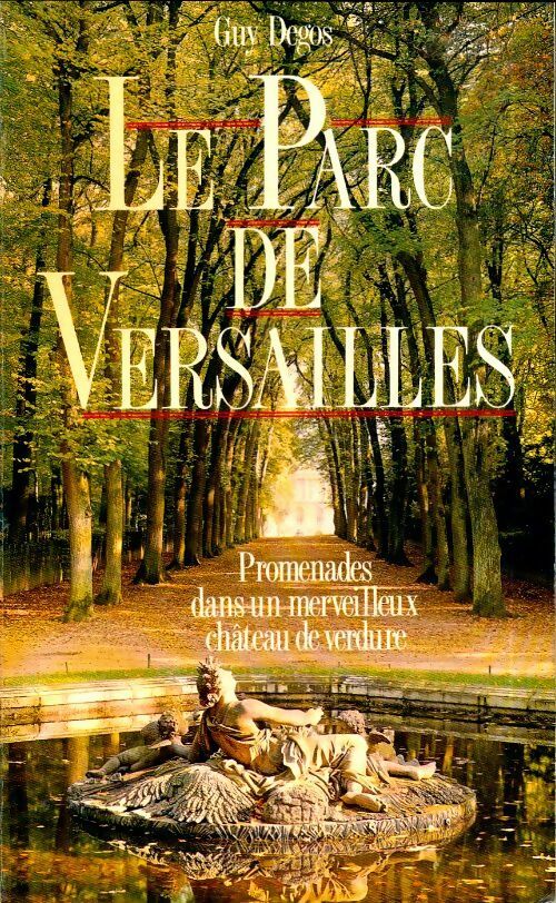Le parc de Versailles - Guy Degos -  Souffles GF - Livre