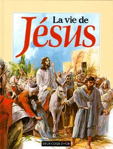 La vie de Jésus - Collectif -  Deux coqs d'or GF - Livre