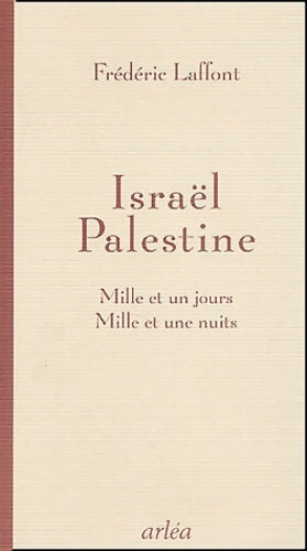 Livrenpoche : Israël Palestine. Mille et un jours, mille et une nuits - Frédéric Laffont - Livre