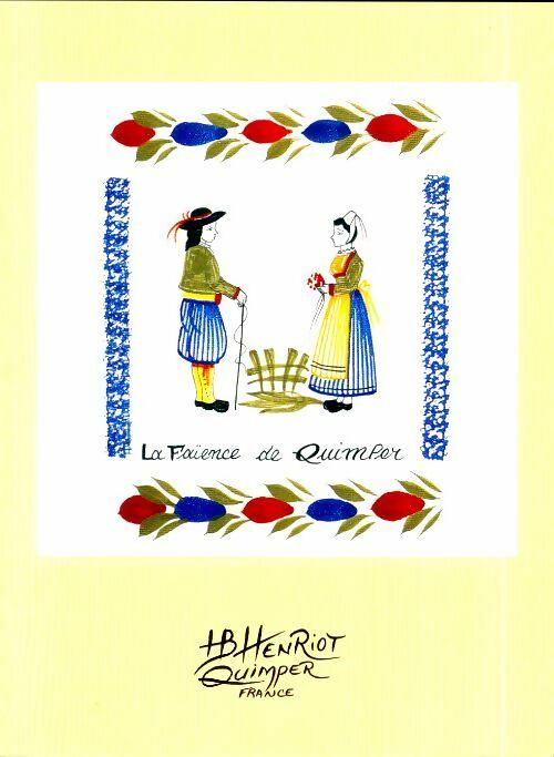 Livrenpoche : Les faïences de Quimper. Trois siècles d'histoire de passion et de savoir-faire - Colette Jehl - Livre