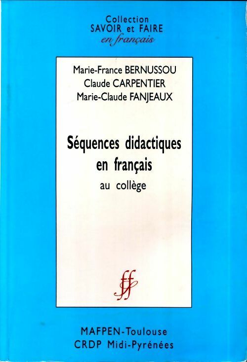 Livrenpoche : Séquences didactiques en français au collège - Marie-France Bernussou - Livre