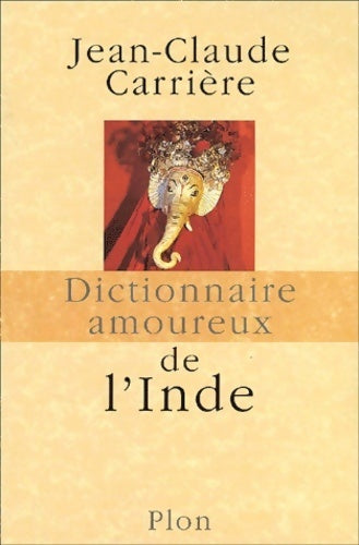 Livrenpoche : Dictionnaire amoureux de l'Inde - Jean-Claude Carrière - Livre