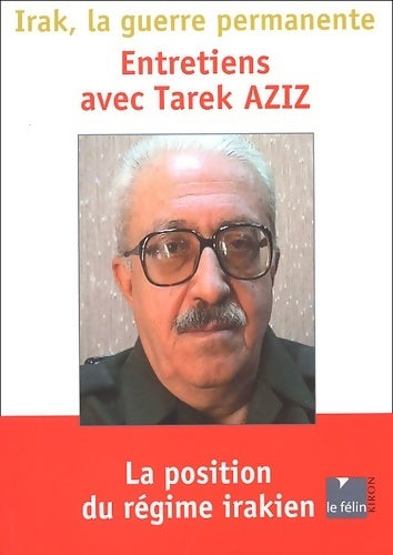 Livrenpoche : Irak, la guerre permanente : Entretiens avec Tarek Aziz - Patrick Denaud - Livre