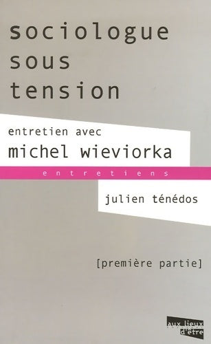 Livrenpoche : Sociologue sous tension. Entretien avec Michel Wieviorka Tome I - Michel Wieviorka - Livre