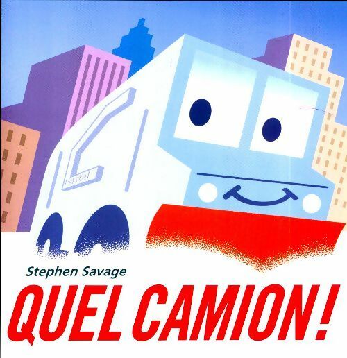 Livrenpoche : Quel camion ! - Stephen Savage - Livre