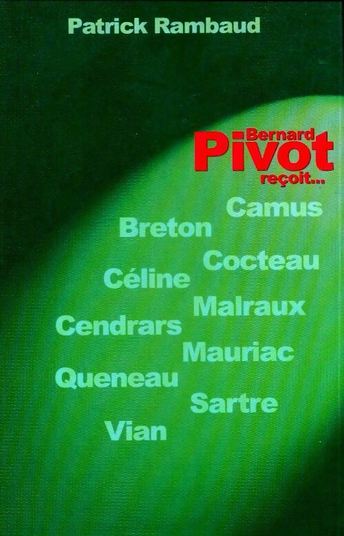 Livrenpoche : Bernard pivot reçoit ... - Patrick Rambaud - Livre