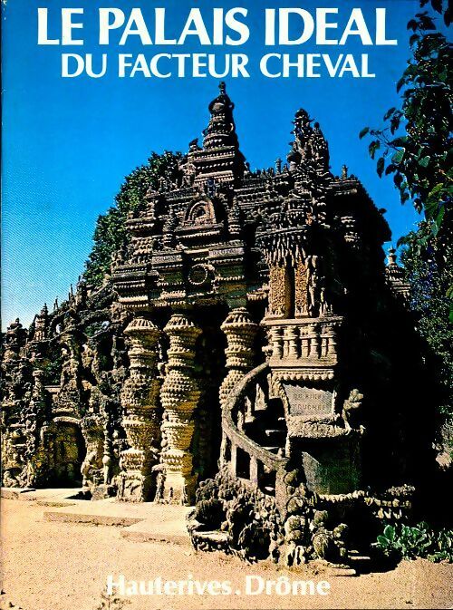 Livrenpoche : Le palais idéal du facteur cheval - Alain Perreaut - Livre