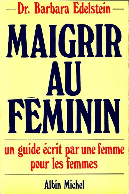Maigrir au féminin - Barbara Edelstein -  Albin Michel GF - Livre