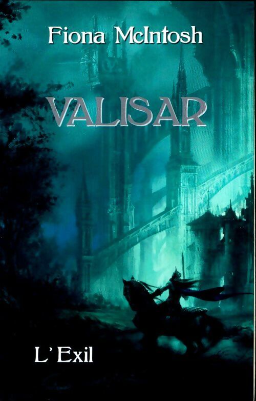 Livrenpoche : La trilogie Valisar Tome I : L'exil - Fiona McIntosh - Livre