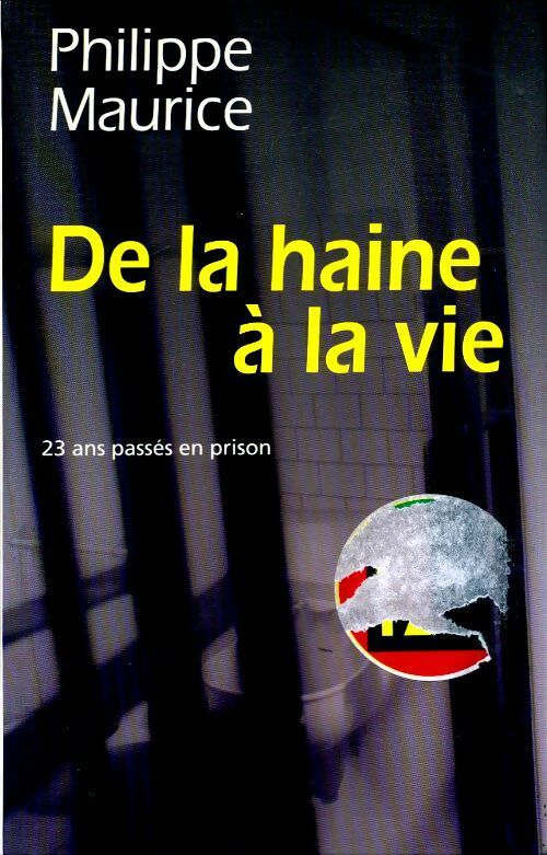 Livrenpoche : De la haine à la vie - Philippe Maurice - Livre