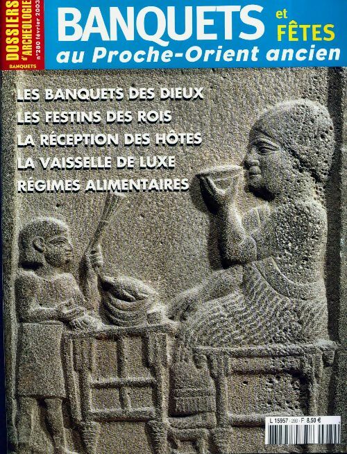 Livrenpoche : Les dossiers d'archéologie n°280 : Banquets et fêtes au Proche-Orient ancien - Collectif - Livre