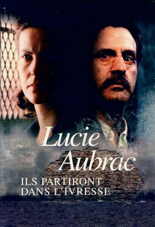 Livrenpoche : Ils partiront dans l'ivresse - Lucie Aubrac - Livre