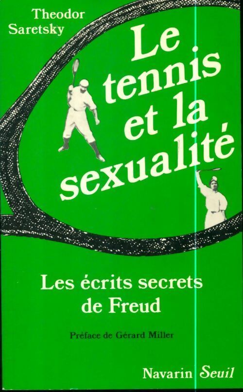 Livrenpoche : Le tennis et la sexualité. Les écrits secrets de Freud - Theodor Saretsky - Livre