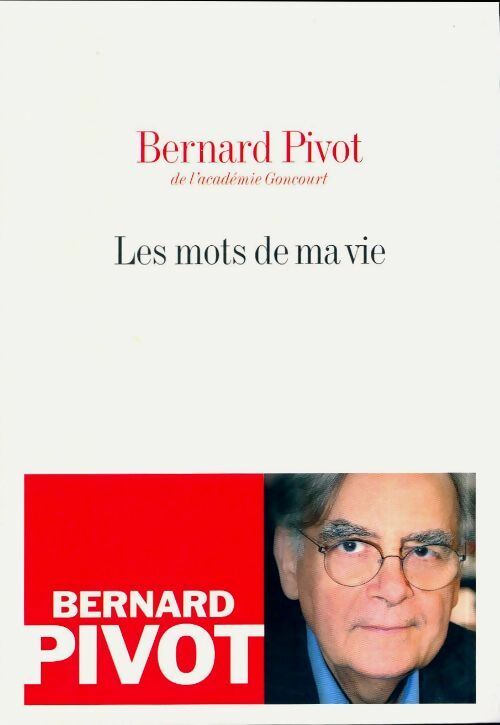 Livrenpoche : Les mots de ma vie - Bernard Pivot - Livre