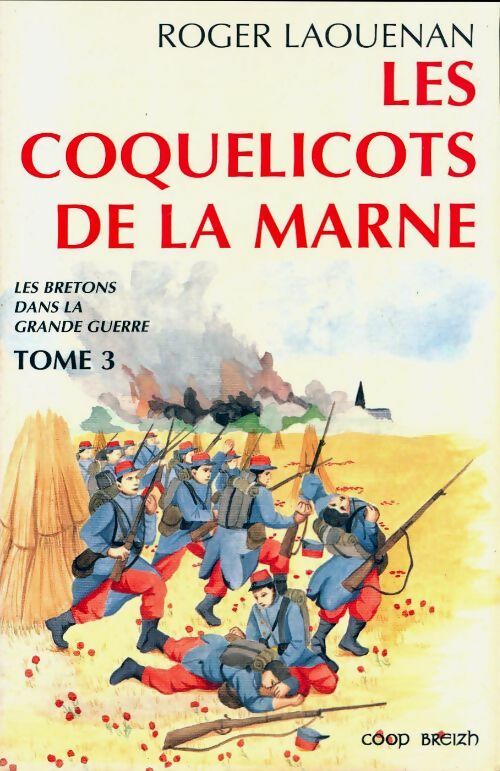 Livrenpoche : Les bretons dans la grande guerre Tome III : Les coquelicots de la Marne - Roger Laouenan - Livre