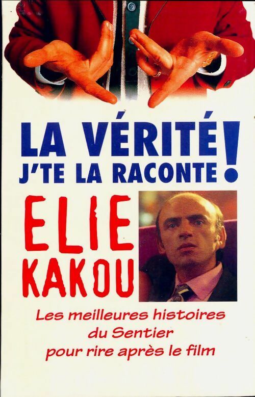 Livrenpoche : La vérité. J'te la raconte ! - Elie Kakou - Livre