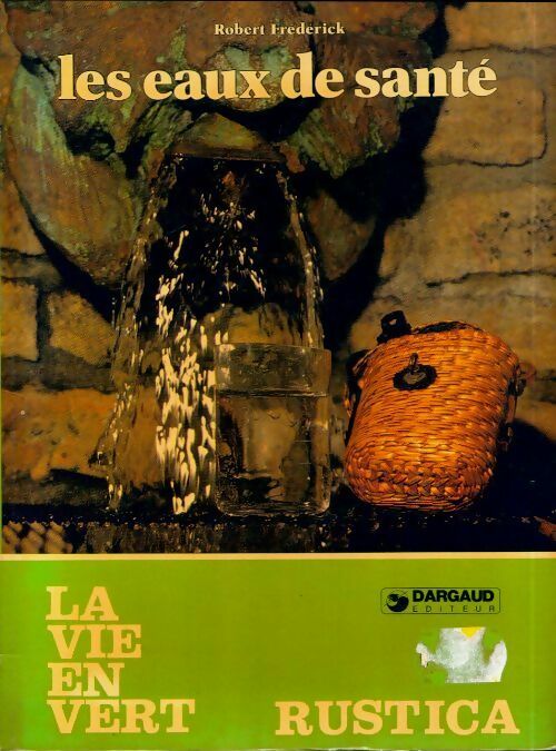 Livrenpoche : Les eaux de santé - Robert Frederick - Livre