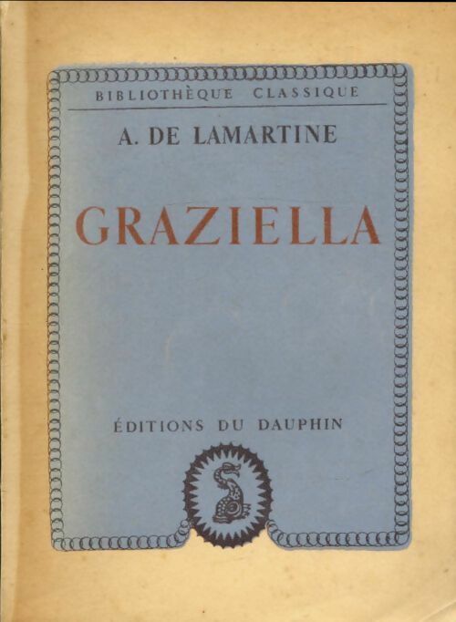 Graziella - Alphonse De Lamartine -  Bibliothèque classique - Livre