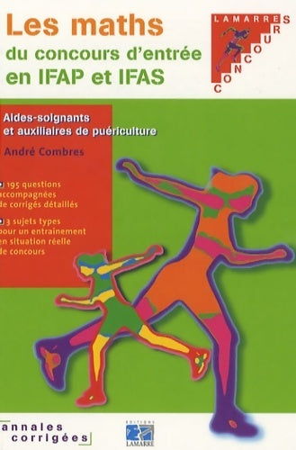 Livrenpoche : Les maths du concours d'entrée en IFAS et IFAP. Annales corrigées - André Combres - Livre