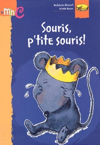 Souris, p'tite souris - Madeleine Mansiet - Livre