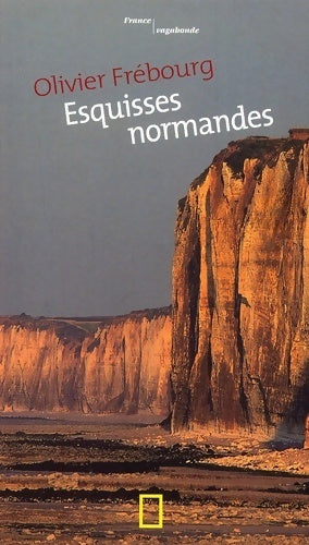 Esquisses normandes - Olivier Frébourg - Livre