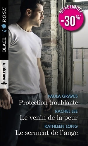 Livrenpoche : Protection troublante / Le venin de la peur / Le serment de l'ange - Paula Graves - Livre