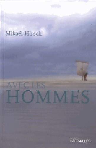 Livrenpoche : Avec les hommes - Mikaël Hirsch - Livre