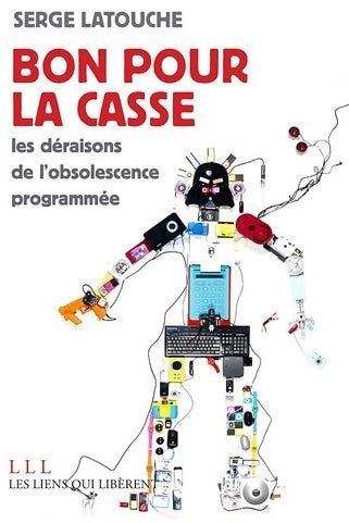 Livrenpoche : Bon pour la casse. Les déraisons de l'obsolescence programmée - Serge Latouche - Livre